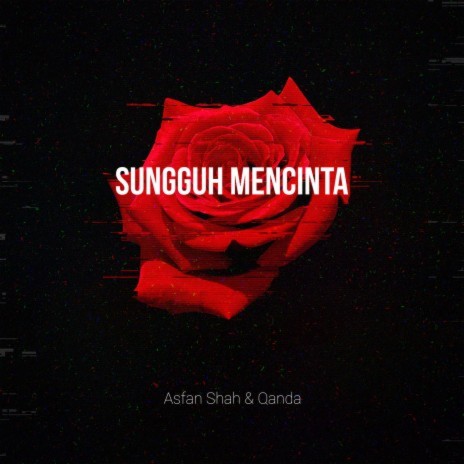 Sungguh Mencinta ft. Qanda | Boomplay Music