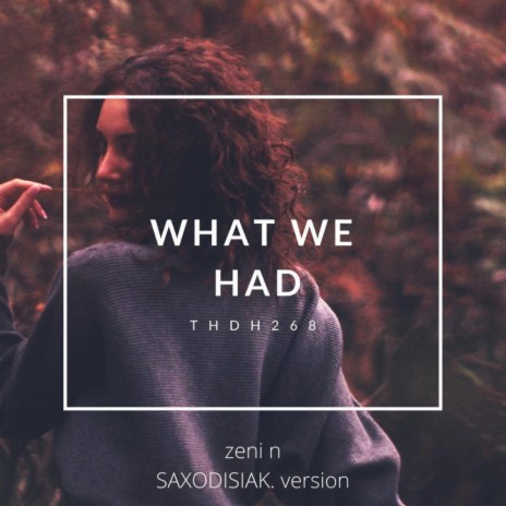 What We Had (Sax Version) (Saxodiziak.version)