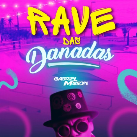 Rave Das Danadas (Tamborzão Raiz) | Boomplay Music