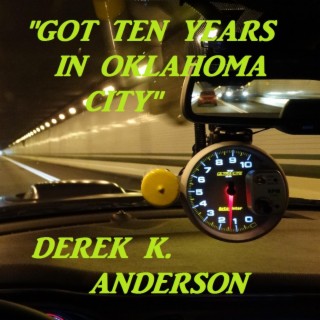 Got Ten Years In Oklahoma City