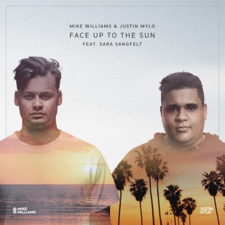 Face Up To The Sun ft. Justin Mylo & Sara Sangfelt | Boomplay Music