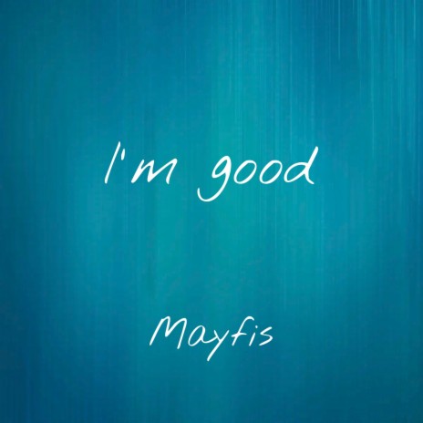 I'm good (Mayfis edit) | Boomplay Music