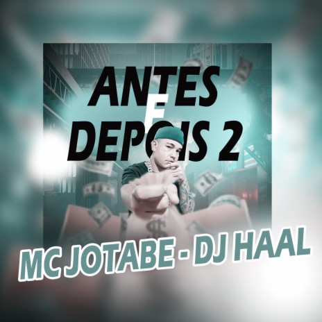 Antes e Depois 2 ft. MC Jotabe | Boomplay Music