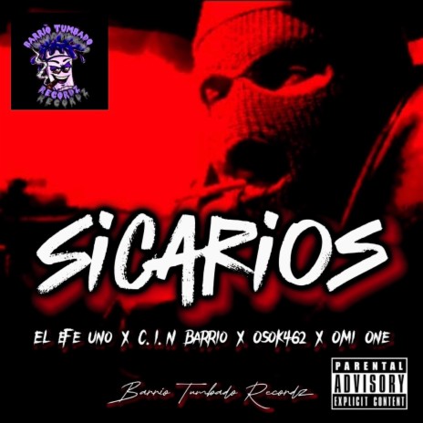 Sicarios ft. C.I.N Barrio, Osok462 & Omi One | Boomplay Music