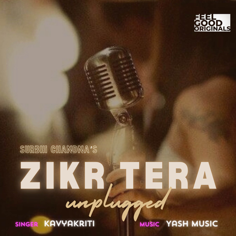 Zikr Tera Unplugged ft. Kavyakriti & Yash Music | Boomplay Music