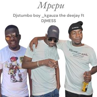 MPEPU_DJSTUMBO BOY KGAUZA THE _ DJMESS