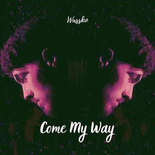 Come My Way lyrics | Boomplay Music