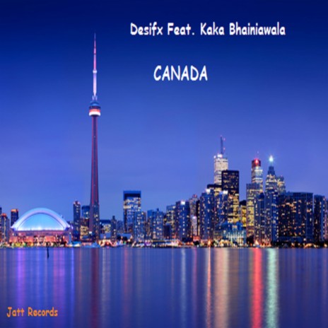 Canada ft. Kaka Bhainiawala | Boomplay Music