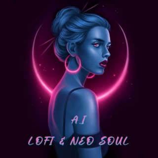 A.I. Lofi & Neo Soul