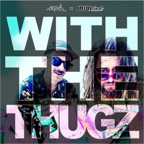 With The Thugz ft. MIDIcinal | Boomplay Music