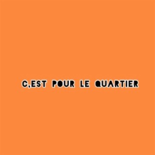 C,est pour le quartier