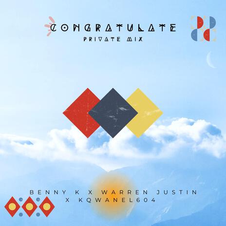 Congratulate(Private Mix) ft. Warren Justin & KQwanel604 | Boomplay Music