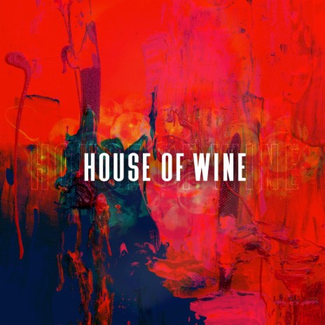 House Of Wine | Boomplay Music