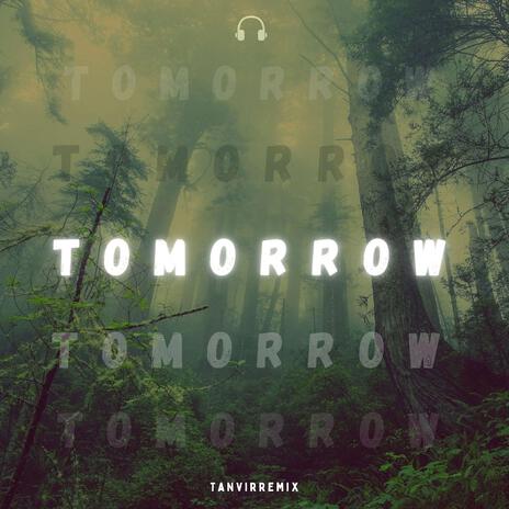 Tomorrow | Boomplay Music