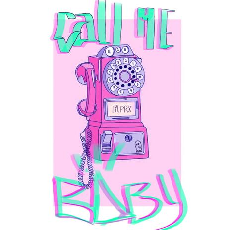 Call Me Baby | Boomplay Music