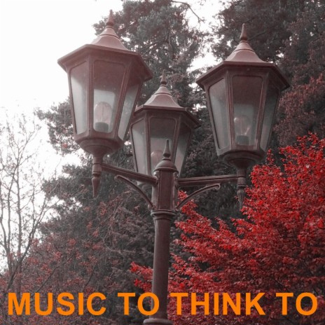 Music To Think To | Boomplay Music
