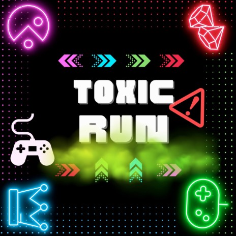Toxic Run | Boomplay Music