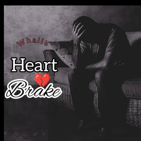 Heart Broke ft. Whally Ft Minself | Boomplay Music