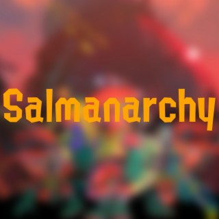 Salmanarchy