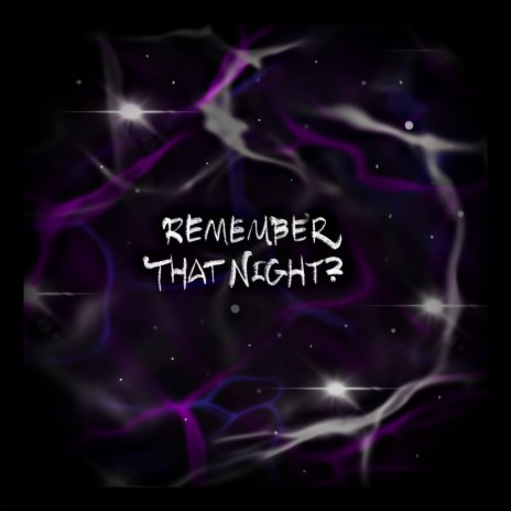 Remember That Night?<3 | Boomplay Music