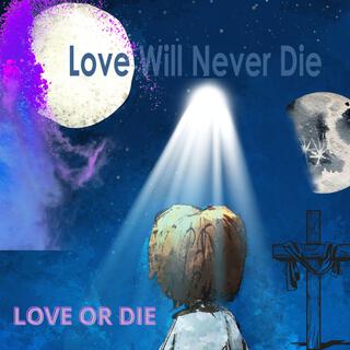 LOVE OR DIE