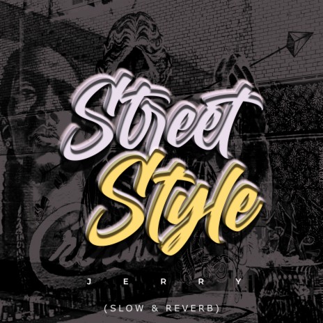 Street Style (Slow & Reverb)