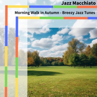 Morning Walk in Autumn - Breezy Jazz Tunes