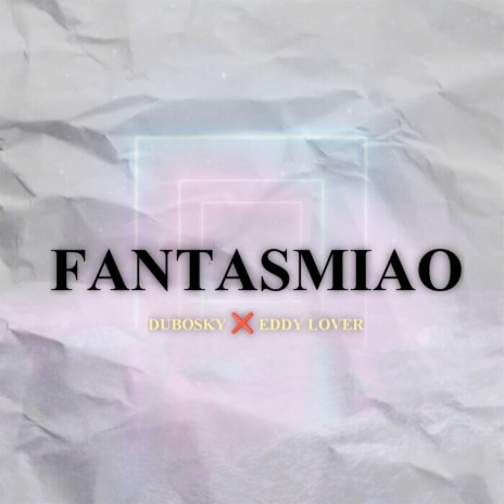 Fantasmiao ft. Eddy Lover | Boomplay Music