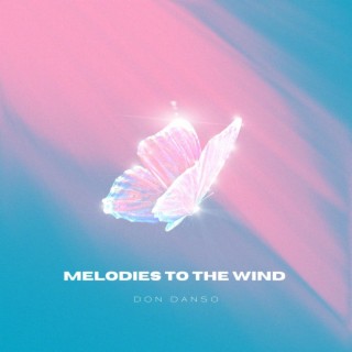 Melodies To The Wind