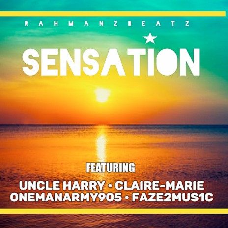 Sensation ft. Claire-Marie, FAZE2MUS1C, UNCLE HARRY & Onemanarmy905 | Boomplay Music