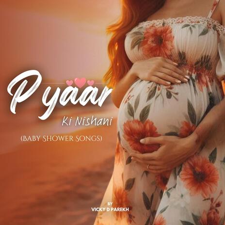 Pyaar Ki Nishani (Baby Shower Song)