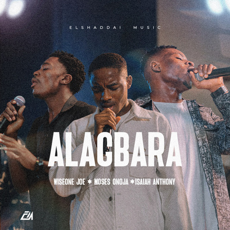 Alagbara ft. moses onoja, wiseone Joe & Isaiah Anthony | Boomplay Music