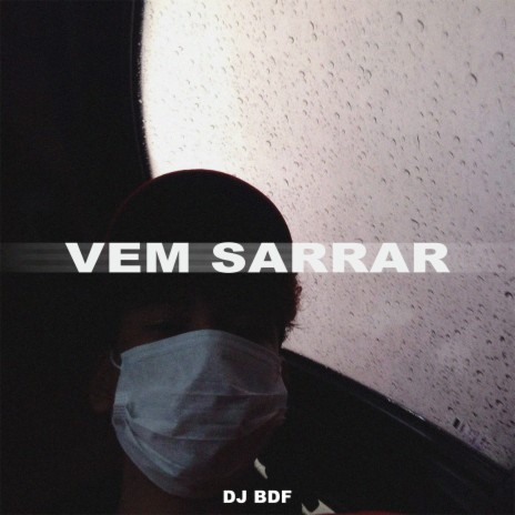 Vem Sarrar | Boomplay Music