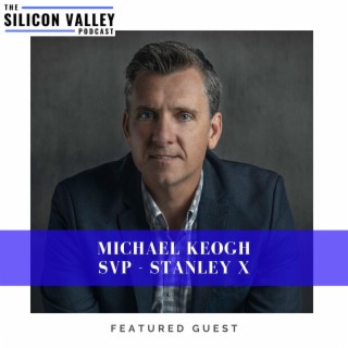 007 How Startups are disrupting the Construction Industry with Stanley X SVP MICHAEL KEOGH