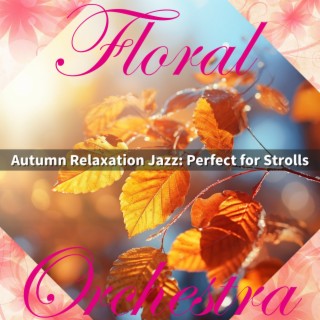 Autumn Relaxation Jazz: Perfect for Strolls