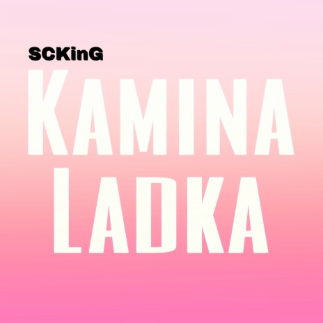 Kamina Ladka | Boomplay Music
