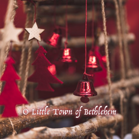 O Little Town of Bethlehem ft. Xmas Holiday Collection & Xmas Party | Boomplay Music