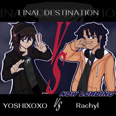 final destination ft. rachyl | Boomplay Music