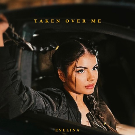 Taken Over Me | Boomplay Music