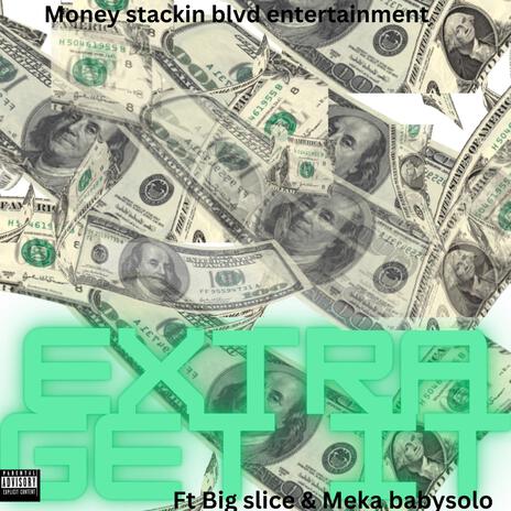 Extra get it ft. Big slice, Quel Azz & Mekababy solo | Boomplay Music