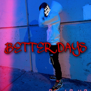 BETTER DAYS lyrics | Boomplay Music