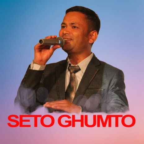 SETO GHUMTO ft. raju pariyar | Boomplay Music