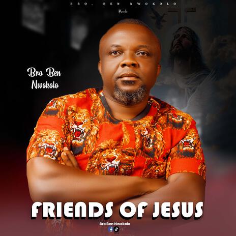 FRIENDS OF JESUS. | Boomplay Music