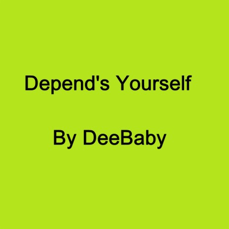 Depend's Yourself | Boomplay Music