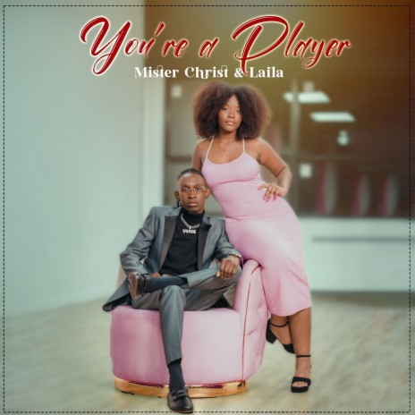 You're a Player ft. Laila | Boomplay Music