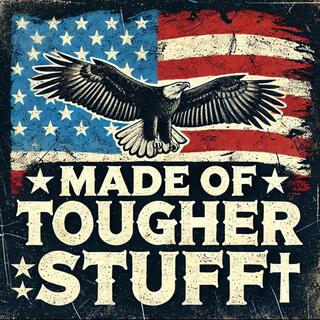 Made of Tougher Stuff