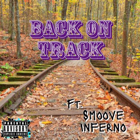 Back on Track ft. Smoove Inferno | Boomplay Music