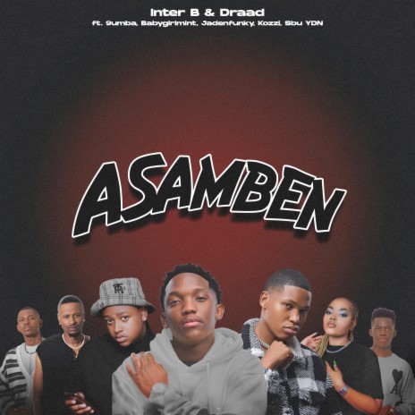 Asamben ft. 9umba, Kozzi, Babygirlmint, Jadenfunky & Sbu YDN | Boomplay Music