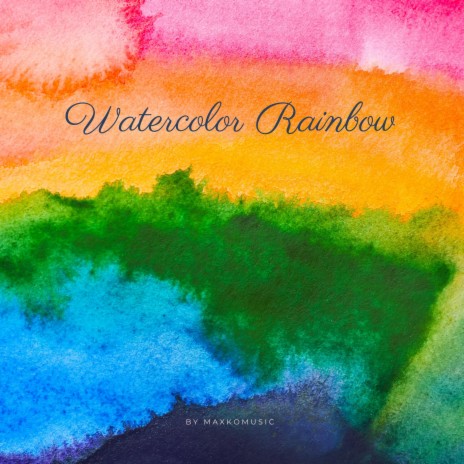 Watercolor Rainbow | Boomplay Music