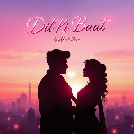 Dil Ki Baat | Boomplay Music